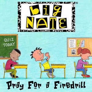 cover image of Big Nate:  Pray for a Firedrill